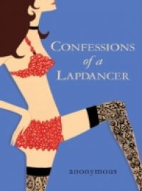 Читать Confessions of a Lapdancer