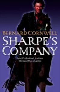 Sharpe's Company: The Siege of Badajoz, January to April 1812 (The Sharpe Series, Book 13)
