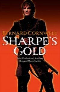 Читать Sharpe's Gold: The Destruction of Almeida, August 1810 (The Sharpe Series, Book 9)