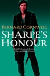 Sharpe's Honour: The Vitoria Campaign, February to June 1813 (The Sharpe Series, Book 16)
