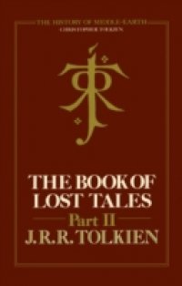 Book of Lost Tales 2 (The History of Middle-earth, Book 2)