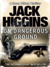 Читать On Dangerous Ground (Sean Dillon Series, Book 3)