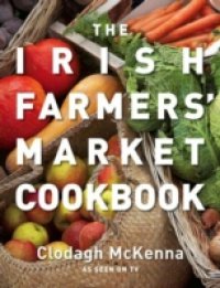 Irish Farmers` Market Cookbook