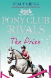 Читать Prize (Pony Club Rivals, Book 4)