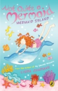 Читать Not Quite a Mermaid: Mermaid Island