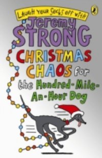 Читать Christmas Chaos for the Hundred-Mile-An-Hour Dog