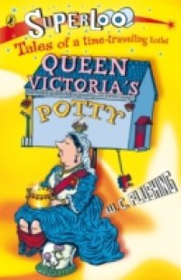 Superloo: Queen Victoria`s Potty
