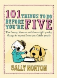 101 Things to Do Before You`re Five