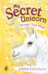 Читать My Secret Unicorn: Stronger Than Magic