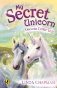 Читать My Secret Unicorn: Dreams Come True