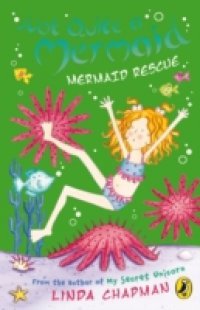 Читать Not Quite a Mermaid: Mermaid Rescue