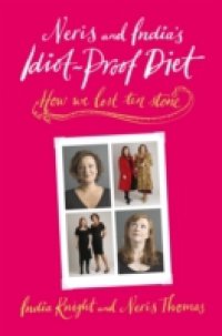 Читать Neris and India`s Idiot-Proof Diet