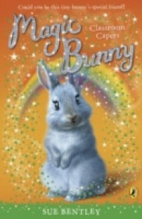 Читать Magic Bunny: Classroom Capers