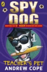 Spy Dog Teacher`s Pet