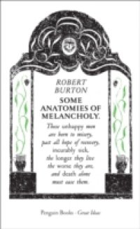 Some Anatomies of Melancholy