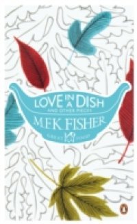 Love in a Dish and Other Pieces
