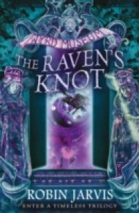 Raven`s Knot (Tales from the Wyrd Museum, Book 2)