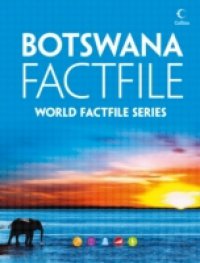 Читать Botswana Factfile: An encyclopaedia of everything you need to know about Botswana, for teachers, students and travellers