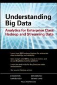 Understanding Big Data: Analytics for Enterprise Class Hadoop and Streaming Data