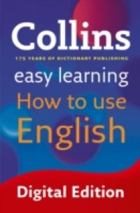 Easy Learning How to Use English (Collins Easy Learning English)