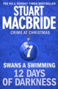 Swans A Swimming (short story) (Twelve Days of Darkness: Crime at Christmas, Book 7)