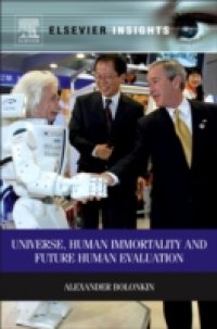 Universe, Human Immortality and Future Human Evaluation