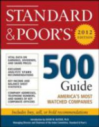 Standard and Poor`s 500 Guide, 2012 Edition