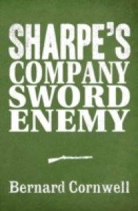 Читать Sharpe 3-Book Collection 5: Sharpe's Company, Sharpe's Sword, Sharpe's Enemy