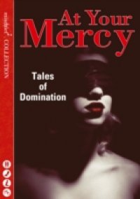 At Your Mercy: Tales of Domination