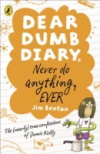 Dear Dumb Diary: Never Do Anything, Ever