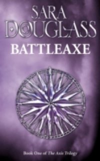 Battleaxe: Book One of the Axis Trilogy