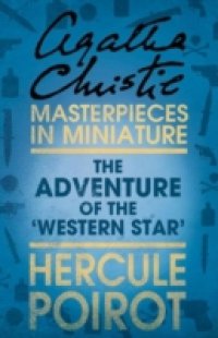Adventure of the `Western Star`: A Hercule Poirot Short Story
