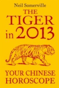 Tiger in 2013: Your Chinese Horoscope