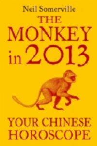 Monkey in 2013: Your Chinese Horoscope