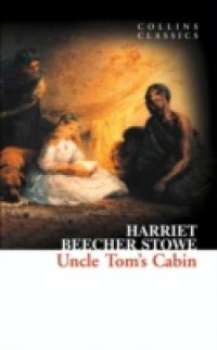 Uncle Tom`s Cabin (Collins Classics)