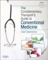 Complementary Therapist`s Guide to Conventional Medicine