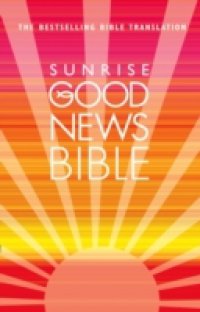 Sunrise Good News Bible: (GNB)