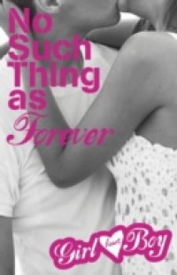 Читать Girl Heart Boy: No Such Thing as Forever (Book 1)