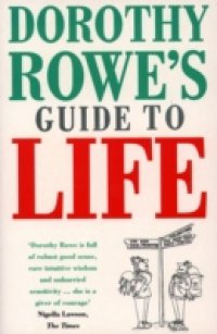 Dorothy Rowe`s Guide to Life