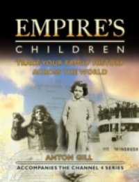 Empire`s Children: Trace Your Family History Across the World (Text only)