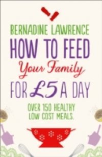 How to Feed Your Family for GBP5 a Day