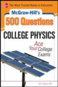 McGraw-Hill`s 500 College Physics Questions