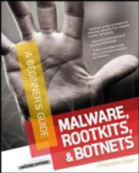 Malware, Rootkits & Botnets A Beginner`s Guide