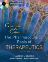 Goodman and Gilman`s The Pharmacological Basis of Therapeutics, Twelfth Edition