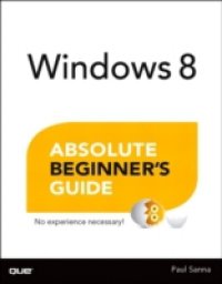 Windows 8 Absolute Beginner`s Guide