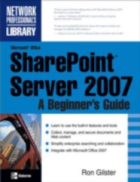 Microsoft Office SharePoint Server 2007: A Beginner`s Guide