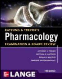 Katzung & Trevor`s Pharmacology Examination and Board Review,10th Edition