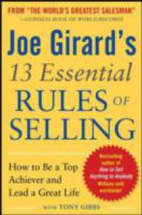 Читать Joe Girard`s 13 Essential Rules of Selling: How to Be a Top Achiever and Lead a Great Life