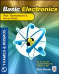 Basic Electronics for Tomorrow`s Inventors