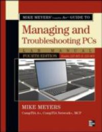 Mike Meyers` CompTIA A+ Guide to 801 Managing and Troubleshooting PCs Lab Manual, Fourth Edition (Exam 220-801)